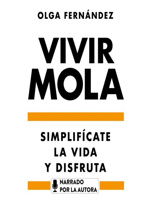 Title details for Vivir mola. Simplifícate la vida y disfruta by Olga Fernández - Available